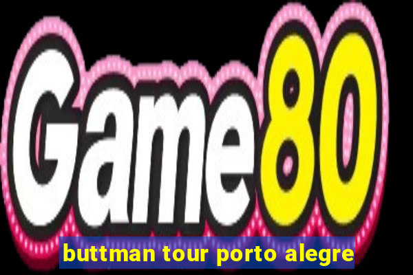 buttman tour porto alegre